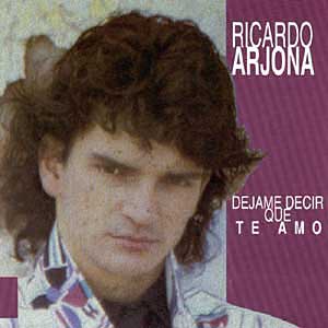 ricardo-arjona-dejame-decir-que-te-amo-frente